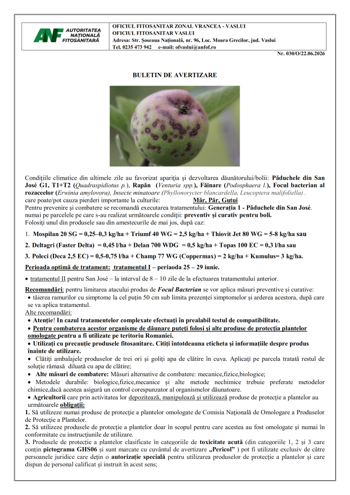 Oficiul Fitosanitar Vaslui recomandă efectuarea tratamentelor fitosanitare împotriva dăunătorilor: Păduchele din San Jose, T1+T2, Rapăn, Făinare, Focul Bacterian al rozaceelor care pot cauza pierderi importante la culturile: Măr, Păr, Gutui